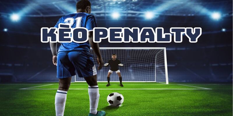 Thắng kèo Penalty thông qua tham khảo kinh nghiệm diễn đàn