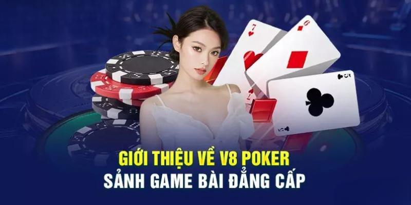 V8 Poker - sảnh game bài đẳng cấp nhất