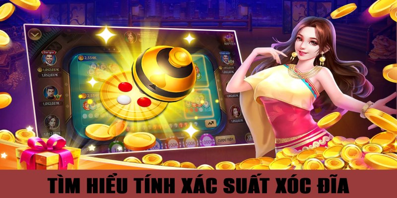 Tìm hiểu nhanh về việc tính xác suất khi chơi xóc đĩa